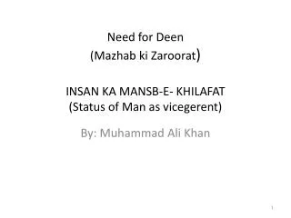 Need for Deen ( Mazhab ki Zaroorat ) INSAN KA MANSB-E- KHILAFAT (Status of Man as vicegerent)