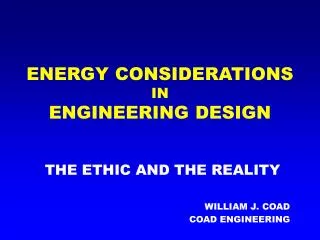 ENERGY CONSIDERATIONS IN ENGINEERING DESIGN