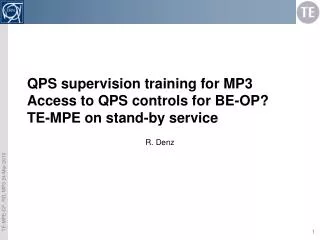 QPS supervision training for MP3 Access to QPS controls for BE-OP? TE-MPE on stand-by service