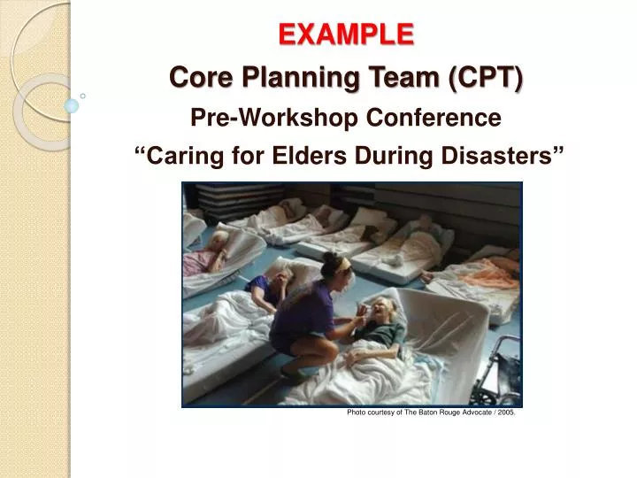 example core planning team cpt pre workshop conference caring for elders during disasters