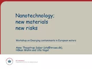 Nanotechnology ; new materials new risks