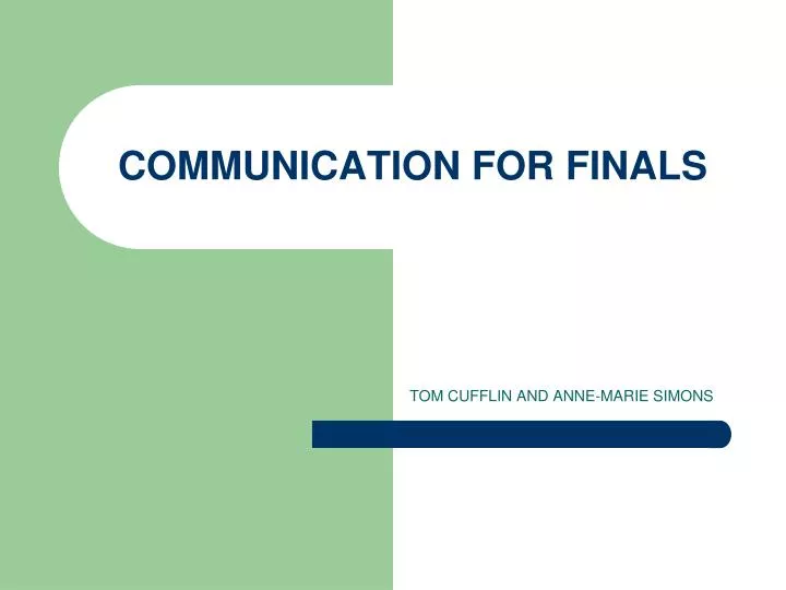 communication for finals