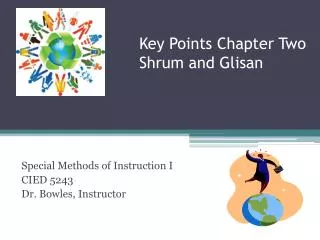 Special Methods of Instruction I CIED 5243 Dr. Bowles, Instructor