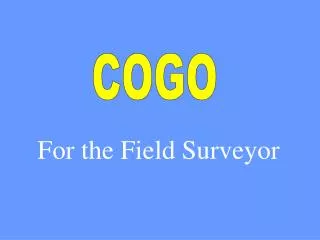 For the Field Surveyor