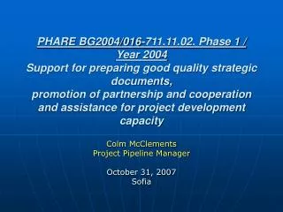 Colm McClements Project Pipeline Manager October 31, 2007 Sofia