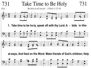 1. Take time to be ho-ly, speak oft with thy Lord; A - bide in Him