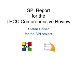 SPI Report for the LHCC Comprehensive Review