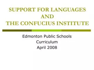 SUPPORT FOR LANGUAGES AND THE CONFUCIUS INSTITUTE