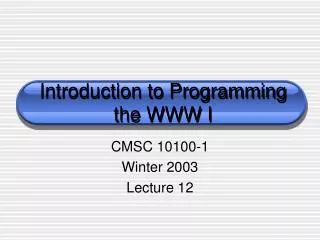 Introduction to Programming the WWW I