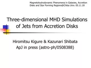 Three-dimensional MHD Simulations of Jets from Accretion Disks