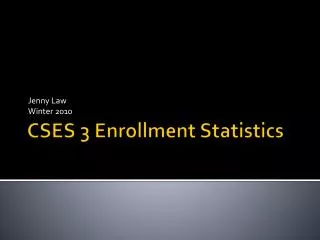 CSES 3 Enrollment Statistics