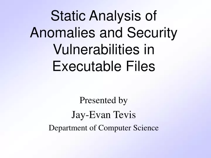 static analysis of anomalies and security vulnerabilities in executable files