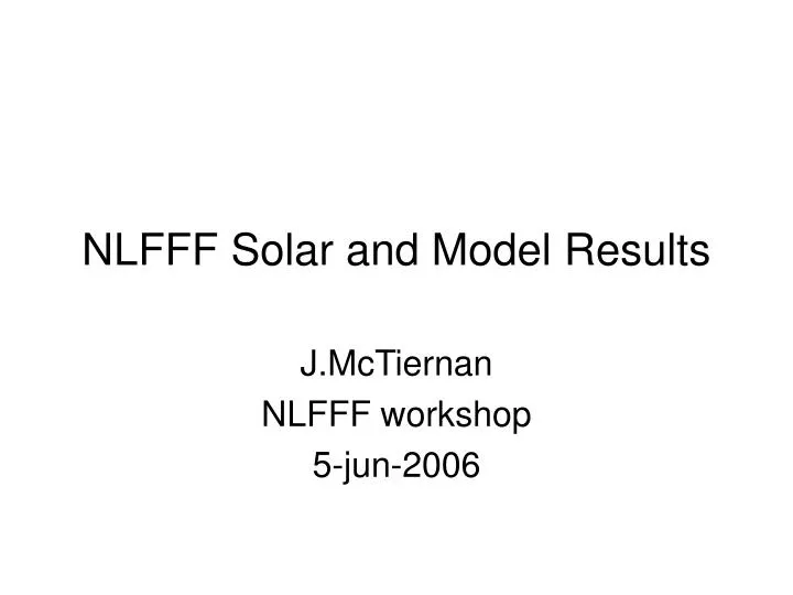nlfff solar and model results