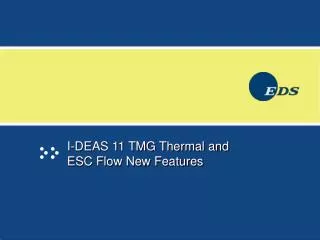 I-DEAS 11 TMG Thermal and ESC Flow New Features