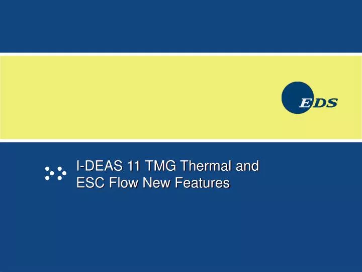 i deas 11 tmg thermal and esc flow new features