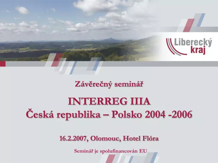 z v re n semin interreg iiia esk republika polsko 2004 2006 16 2 2007 olomouc hotel fl ra