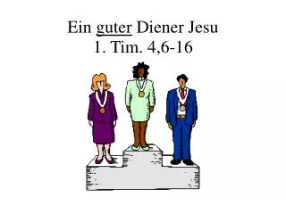 ein guter diener jesu 1 tim 4 6 16