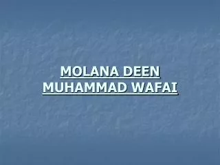 MOLANA DEEN MUHAMMAD WAFAI