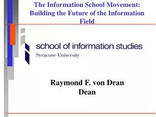 The Information School Movement: Building the Future of the Information Field