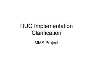 RUC Implementation Clarification