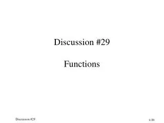 Discussion #29 Functions