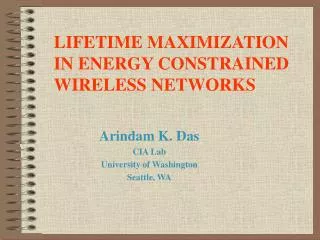 Arindam K. Das CIA Lab University of Washington Seattle, WA