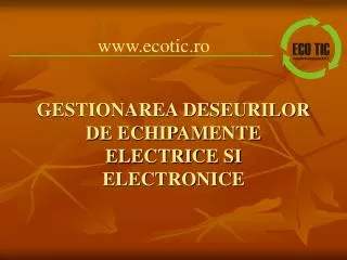 GESTIONAREA DESEURILOR DE ECHIPAMENTE ELECTRICE SI ELECTRONICE