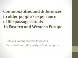 Daniela Koleva, University of Sofia Peter Coleman, University of Southampton