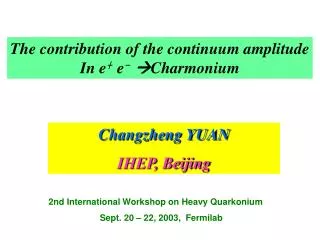 The contribution of the continuum amplitude In e ? e ? ? Charmonium