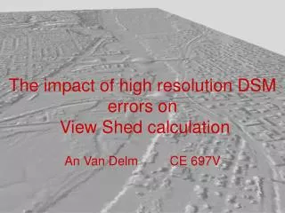 The impact of high resolution DSM errors on View Shed calculation