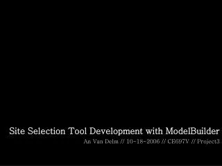 Site Selection Tool Development with ModelBuilder