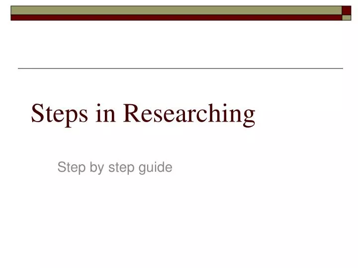 steps in researching