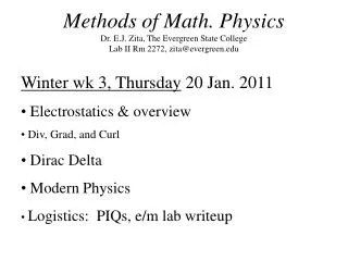 Winter wk 3, Thursday 20 Jan. 2011 Electrostatics &amp; overview Div, Grad, and Curl Dirac Delta