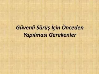 g venli s r in nceden yap lmas gerekenler