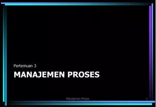 manajemen proses
