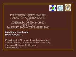 Diah Woro Pamularsih Ismail Maryanto Department of Orthopaedic &amp; Traumatology