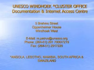 UNESCO WINDHOEK *CLUSTER OFFICE Documentation &amp; Internet Access Centre