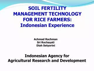 SOIL FERTILITY MANAGEMENT TECHNOLOGY FOR RICE FARMERS: Indonesian Experience