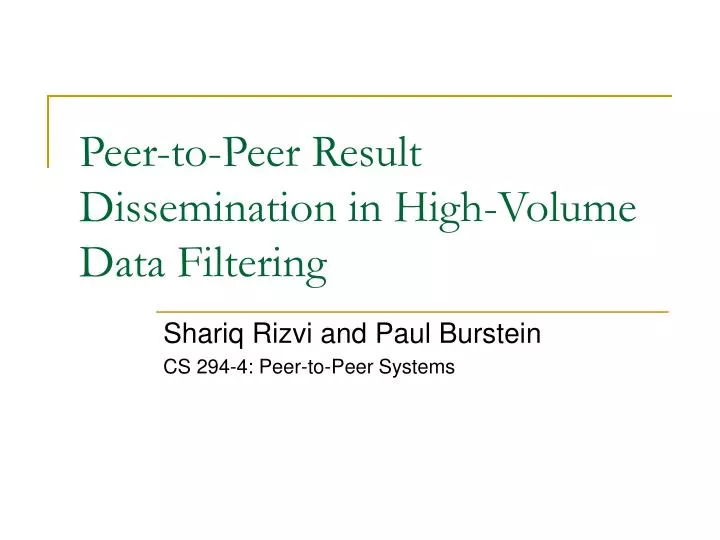 peer to peer result dissemination in high volume data filtering