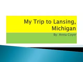 My Trip to Lansing, Michigan