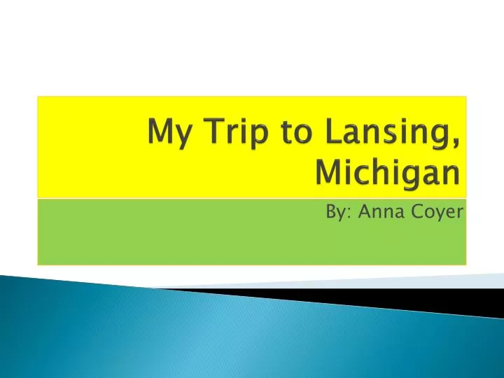 my trip to lansing michigan