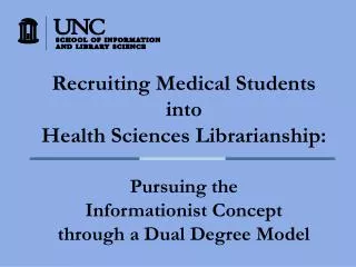 Recruiting Medical Students into Health Sciences Librarianship: Pursuing the
