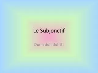 Le Subjonctif