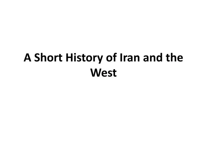 a short history of iran and the west