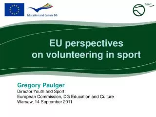 Gregory Paulger Director Youth and Sport European Commission, DG Education and Culture