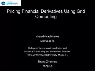 Pricing Financial Derivatives Using Grid Computing