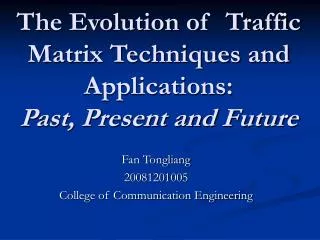The Evolution of Traffic Matrix Techniques and Applications: Past, Present and Future