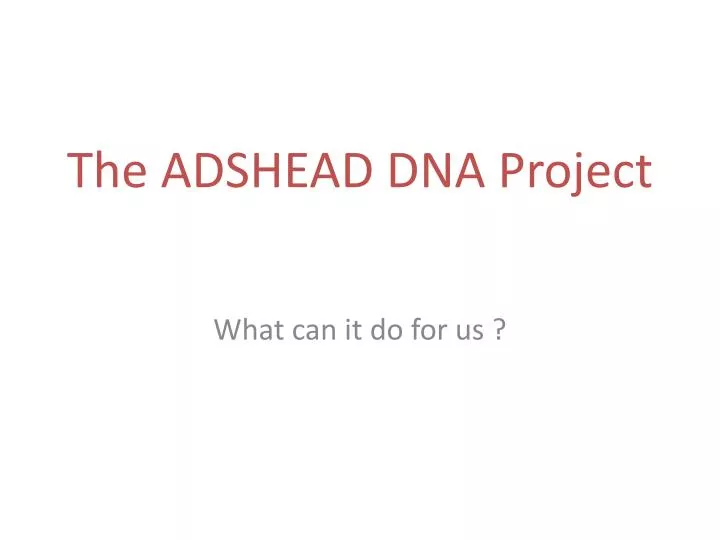 the adshead dna project