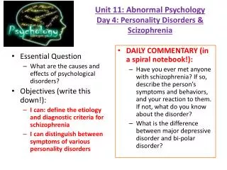 Unit 11: Abnormal Psychology Day 4: Personality Disorders &amp; Scizophrenia