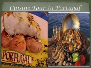 Cuisine Tour In Portugal